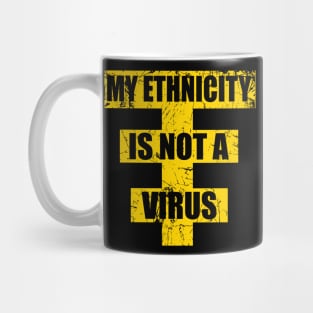 Stop Asian Hate, My Ethnicity is not a virus Mug